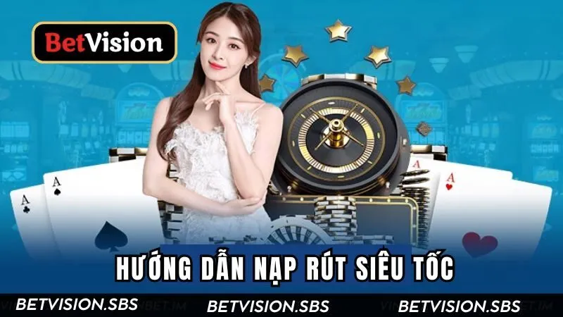 Hướng dẫn nạp rút siêu tốc